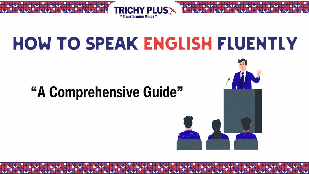 How to Speak English Fluently - A Comprehensive Guide